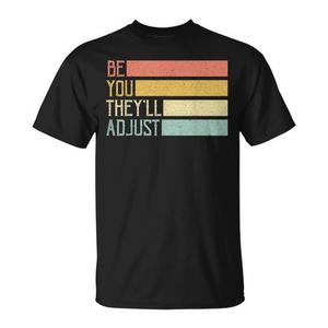 Camiseta promocional vintage minimalista inspiradora 'Be You They'll Adjust' - Product Image 1