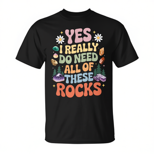 ¿Necesitas todas estas piedras? Camiseta de geólogo para la caza de gemas y geología - Product Image 2