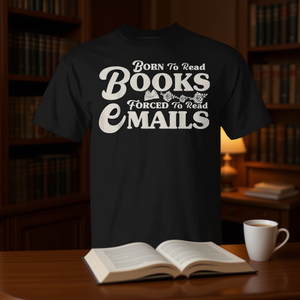 Camiseta Born To Read Books Forced To Read Emails para amantes de los libros - Product Image 3