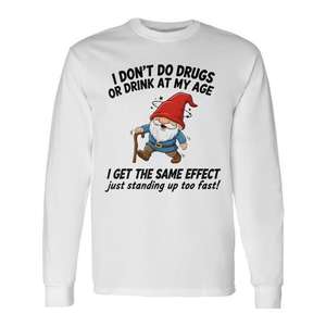 Camiseta de manga larga Gnome I Don't Do Drugs Or Drink At My Age - Product Image 1