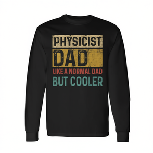 Maglietta a maniche lunghe da fisico: come un papà normale ma più fantastico, regalo per la festa del papà - Product Image 2