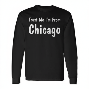 T-shirt à manches longues « Trust Me I'm From Chicago » - Product Image 2