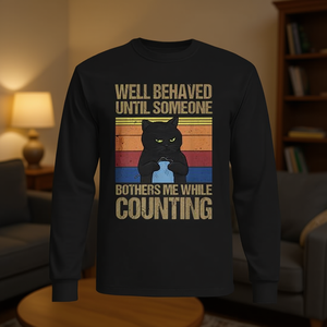 Camiseta de manga larga Well Behaved Until Someone Bothers Me While Counting Cat - Product Image 3