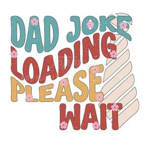 Conception d'impression DTF facile à utiliser <span class=keywords><strong>de</strong></span> haute qualité <span class=keywords><strong>papa</strong></span> blague chargement veuillez attendre l'impression par transfert <span class=keywords><strong>de</strong></span> chaleur pour les vêtements <span class=keywords><strong>de</strong></span> t-shirt - Product Image 1