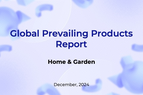 Global Prevailing Products Report - Home & Garden