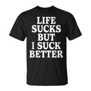 Camiseta Unisex para Adultos con Estampado de Serigrafía 'Life Sucks But I Suck Better', Cuello Redondo, Manga Corta, Diseño Promocional - Product Image 1