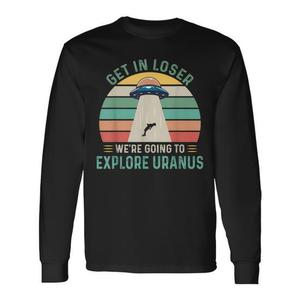 Maglietta a maniche lunghe retrò Get In Loser We're Going To Explore Uranus Alien UFO - Product Image 1