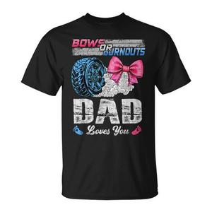 T-shirt Burnouts Or Bows Dad Loves You per la rivelazione del sesso del bambino - Product Image 1