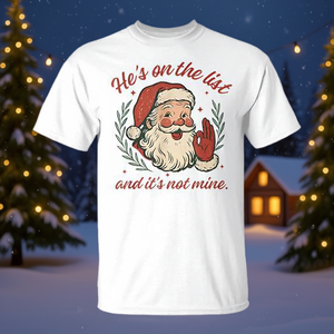 Camiseta con diseño navideño de Papá Noel, divertida camiseta navideña con diseño de Papá Noel, de la serie He's On The List And It's Not Mine - Product Image 3