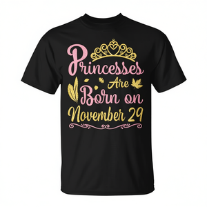 Camiseta de cumpleaños con estampado de princesas nacidas el 29 de noviembre para mujeres, hombres, unisex, talla para adultos S M L XL XXL - Product Image 2