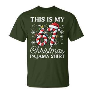 This Is My 67 Christmas Pajama <b>Shirt</b> Xmas <b>T</b>-<b>Shirt</b> <b>Meme</b> Holiday Wear - Product Image 1