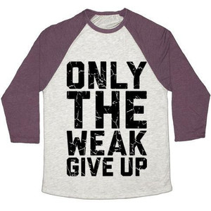 Only the Weak Give Up Unisex Tri-Blend <b>Baseball</b> <b>Tee</b> - Product Image 2