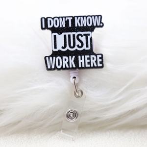 Vendita calda divertente che dice "<span class=keywords><strong>non</strong></span> so, lavoro solo qui" bobina con Badge retrattile ID Tag Card Badge fibbia con Clip per infermiera - Product Image 1