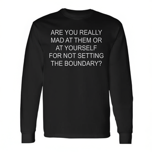 Are You Really Mad At Them Or At <b>Yourself</b> Long Sleeve T-Shirt - Product Image 2