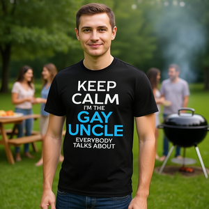 Camiseta Keep Calm I Am The Gay Uncle Everybody Talks About - Product Image 3