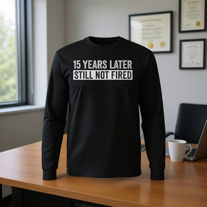 15 anni dopo, ancora non ha perso il lavoro, maglietta a maniche lunghe, regalo per l'anniversario di lavoro - Product Image 3