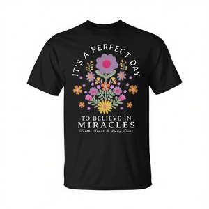 Camiseta It's A Perfect Day To Believe In Miracles con diseño floral negro Faith Trust Baby Dust - Product Image 2