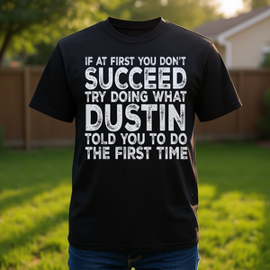 T-shirt Dustin : Si au début vous ne réussissez pas, essayez de faire ce qu'il a dit – T-shirt promotionnel - Product Image 3