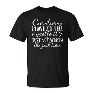 A veces me tengo que decir que no vale la pena ir a la cárcel, camiseta promocional - Product Image 2