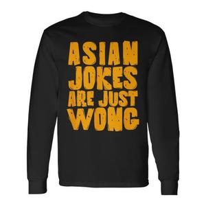 Les blagues asiatiques sont juste des blagues Wong - T-shirt à manches longues - Product Image 1