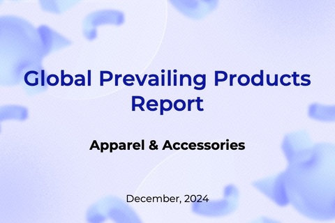 Global Prevailing Products Report - Apparel & Accessories