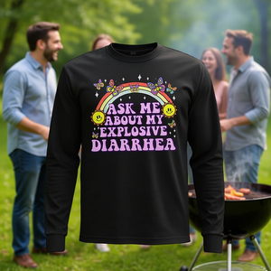 Camiseta de manga larga con estampado de humor adulto: Pídelo a mí sobre mi diarrea explosiva - Product Image 1