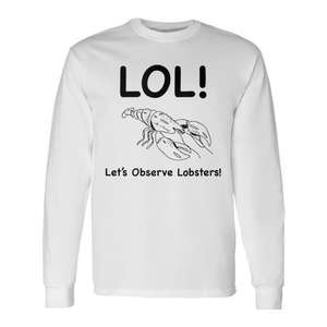 T-shirt promotionnel à manches longues « Lol Lets Observe Lobsters » - Product Image 1
