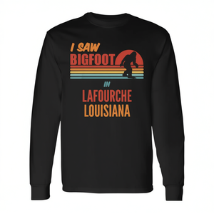 T-shirt promozionale unisex a maniche lunghe con scollo rotondo per adulti con stampa "I Saw Bigfoot In Lafourche Louisiana" - Product Image 2