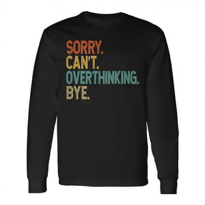 Lo siento, no puedo evitar pensar demasiado, camiseta de manga larga con cita de Bye Quote - Product Image 2