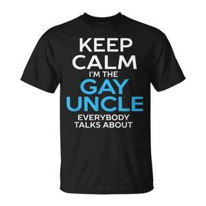 Camiseta Keep Calm I Am The Gay Uncle Everybody Talks About - Product Image 1