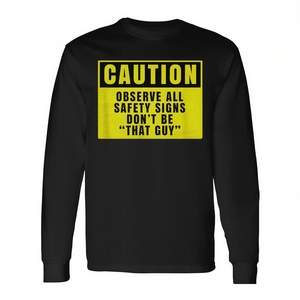 Camiseta de Manga Larga con Cuello Redondo Unisex para Adultos, con la Frase 'Caution Observe All Safety Signs Don't Be That Guy', Ropa Promocional - Product Image 2