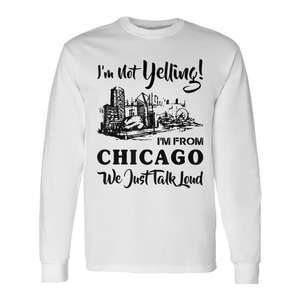 Camiseta de manga larga: No estoy gritando, soy de Chicago, simplemente hablamos con voz alta. Diseño de la ciudad de Chicago. - Product Image 1