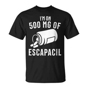 Camiseta I'm On 500 Mg Of Escapacil, unisex, cuello redondo, manga corta, promocional para adultos - Product Image 1