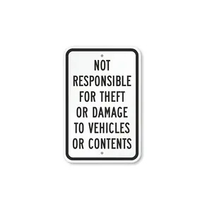 Custom Reflective Anti-resistant Aluminum Warning Sign Not Responsible For Theft Or Damage To Vehicles Or Contents Caution Signs