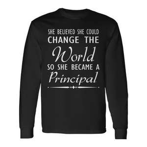 Principal Shirt She Believed She Could Change The World T-shirt à manches longues - Product Image 1