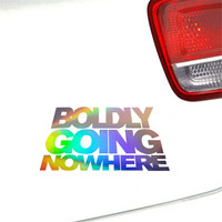 BOLDLY GOING NOWHERE Miếng Dán Xe Hơi Đề Can Vinyl Miếng Dán Máy Tính Xách Tay Cửa Sổ Va Đập Xe Tải Xe Hơi Quà Tặng Trang Trí Đề Can Cắt Chết Kính Cửa Sổ