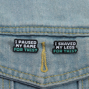 我为这个珐琅别针穿上裤子有趣的报价胸针玩家心情翻领徽章珠宝礼物给朋友 - Product Image 1