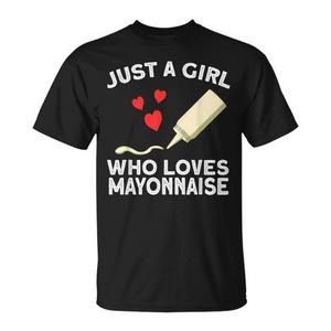 Maglietta promozionale Just a Girl for Who Loves Mayonnaise - Product Image 1
