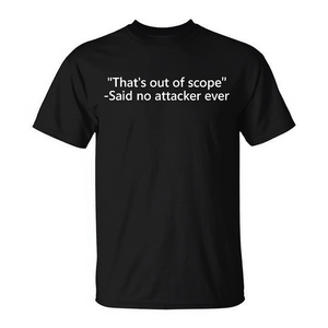 T-shirt promozionale unisex per adulti a maniche corte in cotone girocollo con stampa: That's Out Of Scope Said No Attacker Ever - Product Image 2