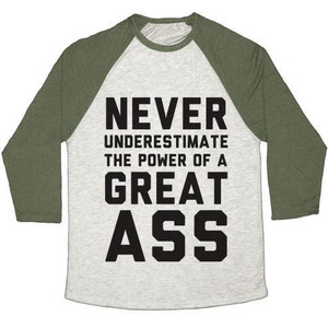 Camiseta de béisbol unisex de mezcla triple con estampado de la frase 'Never Underestimate the Power of a Great Ass' - Product Image 1