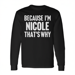 Camiseta de manga larga con nombre personalizado, porque soy Nicole, así que... - Product Image 2