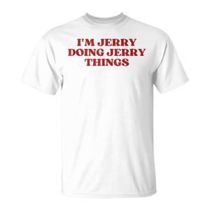 Camiseta I'm Jerry Doing Jerry Things, blanca, para adultos, unisex, promocional - Product Image 1