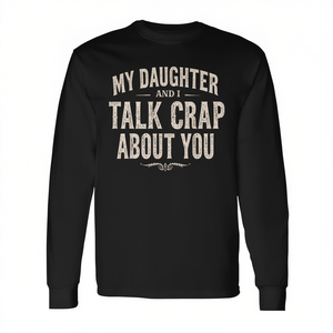 Camiseta de manga larga con cuello redondo para adultos, unisex, con estampado de "Mi hija y yo hablamos cosas sobre ti", a juego para la familia - Product Image 2