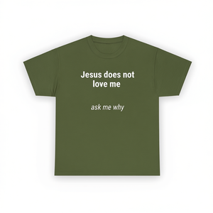 T-shirt con stampa digitale 'Jesus Does Not Love Me', dichiarazione ironica, unisex per adulti, manica corta, girocollo - Product Image 3