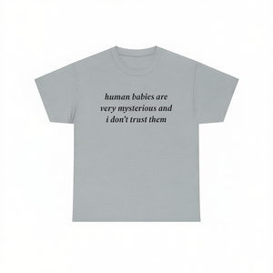 Camiseta con estampado de bebés humanos misteriosos y no confiables, camiseta promocional de algodón unisex con cuello redondo y manga corta para adultos - Product Image 3