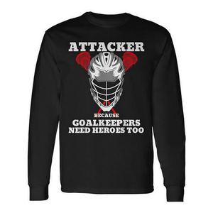 Camiseta de manga larga para hombre Attacker Because Goalkeepers Need Heroes Lacrosse Player - Product Image 2