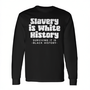 La servitude est une histoire blanche, survivre à celle-ci est une histoire noire, T-shirt à manches longues - Product Image 2