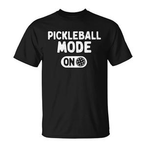 Pickleball Mode On <b>T</b>-<b>Shirt</b> For <b>Men</b> Women Pickleball <b>Sport</b> Wear - Product Image 2