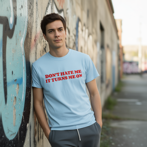 T-shirt Don't Hate Me IT Turns Me On, divertente, ironica, sarcastica, con meme, regalo scherzoso - Product Image 2