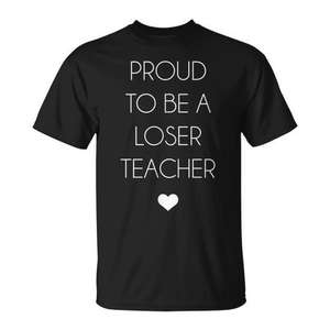 Camiseta Proud To Be A Loser Teacher, regalo para profesores - Product Image 1